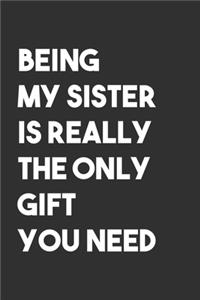 Being My Sister is The Only Gift You Need