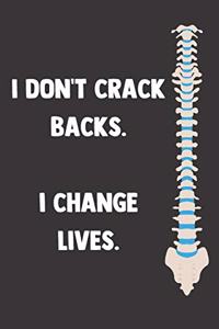 I Don't Crack Backs. I Change Lives.