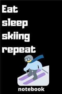 eat sleep skiing repeat notebook