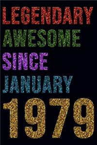 Legendary Awesome Since January 1979 Notebook Birthday Gift