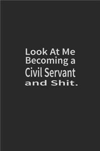 Look at me becoming a civil servant and shit