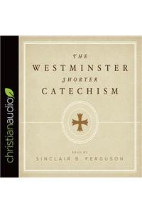 The Westminster Shorter Catechism