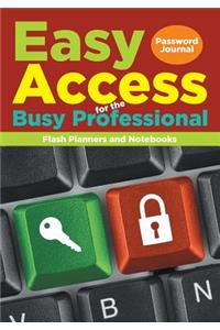 Easy Access for the Busy Professional