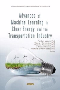 Advances of Machine Learning in Clean Energy and the Transportation Industry