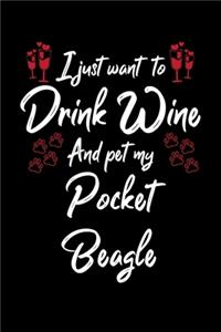 I Just Want To Drink Wine And Pet My Pocket Beagle: 6x9 inch, Wine Review Journal, 110 Pages