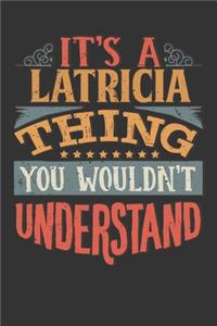 Its A Latricia Thing You Wouldnt Understand