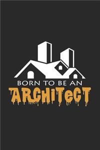 Born to be an architect