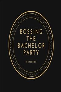 Bossing the Bachelor Party notebook