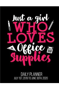 Just A Girl Who Loves Office Supplies Daily Planner July 1st, 2019 To June 30th, 2020