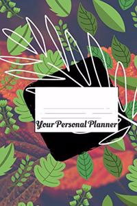 Your Personal Planner: Your Planner Just For You To Keep Your Life Organized.