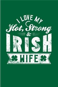 I Love My Hot Strong Irish Wife