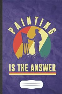 Painting Is the Answer