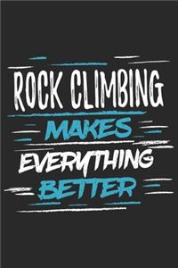 Rock Climbing Makes Everything Better
