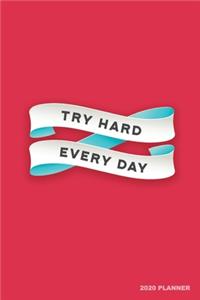 Try Hard Every Day