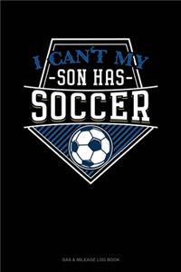 I Can't My Son Has Soccer