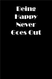 Being Happy Never Goes Out