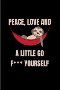 Peace Love And A Little Go F*** Yourself
