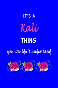 It's A Kali Thing You Wouldn't Understand