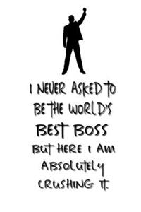 I never asked to be the World's Best Boss