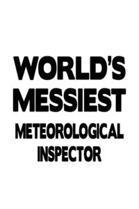 World's Messiest Meteorological Inspector