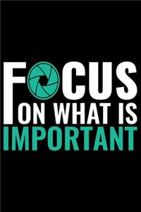 Focus On What Is Important