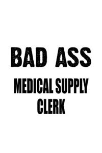 Bad Ass Medical Supply Clerk