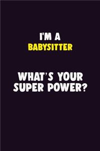 I'M A Babysitter, What's Your Super Power?