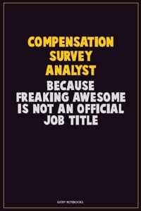 Compensation Survey Analyst, Because Freaking Awesome Is Not An Official Job Title