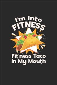 I'm Into Fitness - Fit'ness Taco In My Mouth
