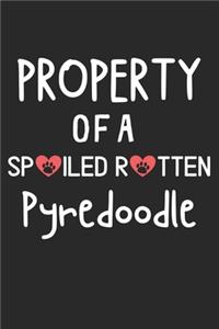 Property Of A Spoiled Rotten Pyredoodle