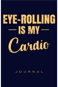 Eye Rolling Is My Cardio Journal