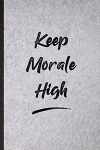 Keep Morale High