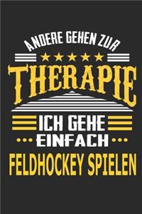Andere gehen zur Therapie Ich gehe einfach Feldhockey spielen