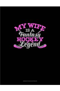 My Wife Is A Fantasy Hockey Legend