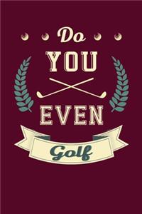 Do You Even Golf