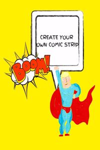 Create Your Own Comic Strip: 100 Unique Blank Comic Book Templates for Adults, Teens & Kids