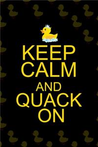 Keep Calm And Quack On