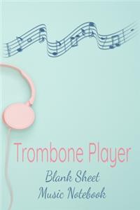 Trombone Player Blank Sheet Music Notebook