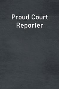 Proud Court Reporter