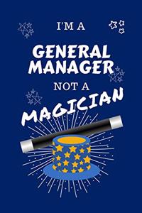 I'm A General Manager Not A Magician