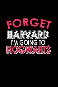 Forget Harvard I'm going to Hogwarts