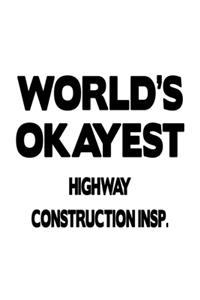 World's Okayest Highway Construction Insp.