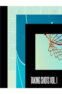 Taking Shots Volume 1