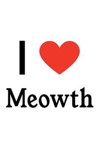 I Love Meowth: Meowth Designer Notebook