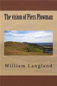 The vision of Piers Plowman