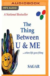 Thing Between U & Me