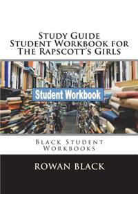 Study Guide Student Workbook for The Rapscott's Girls