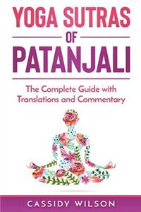 Yoga Sutras of Patanjali: The Complete Guide with Translations and Commentary