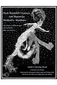 Dark Beautiful Creatures And Monstrous Meditative Mandalas