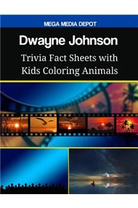 Dwayne Johnson Trivia Fact Sheets with Kids Coloring Animals